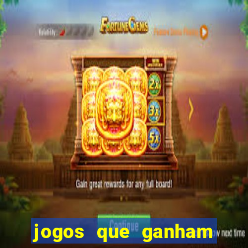 jogos que ganham dinheiro de verdade gratis